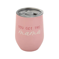 "You Got This, Mama" Wine Tumbler with Lid